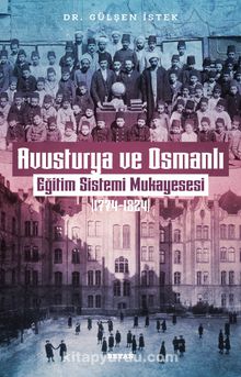 Avusturya ve Osmanlı   Eğitim Sistemi Mukayesesi (1774-1824) - Dr. Gülşen İstek
