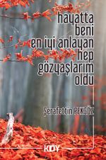 Hayatta Beni En İyi Anlayan Hep Gözyaşlarım Oldu