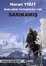 Buzların Tutuştuğu Yer Sarıkamış
