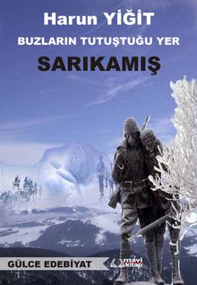 Buzların Tutuştuğu Yer Sarıkamış