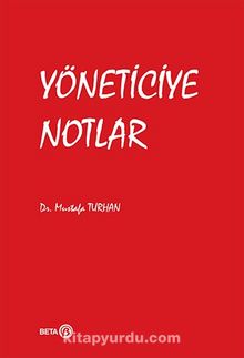 Yöneticiye Notlar - Dr. Mustafa Turhan