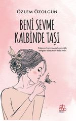 Beni Sevme Kalbinde Taşı