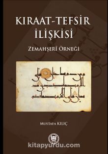 Kıraat-Tefsir İlişkisi & Zemahşeri Örneği - Mustafa Kılıç