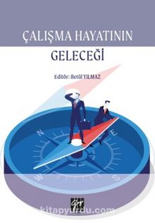 Çalışma Hayatının Geleceği - Betül Yılmaz