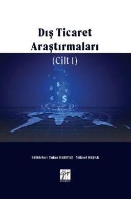 Dış Ticaret Araştırmaları (Cilt I)