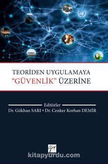 Teoriden Uygulamaya ‘’Güvenlik’’ Üzerine - Gökhan Sarı