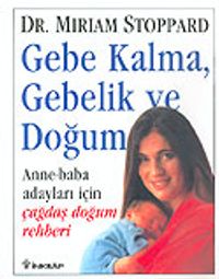 Gebe Kalma, Gebelik ve Doğum