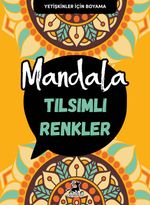 Mandala / Tılsımlı Renkler