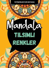Mandala / Tılsımlı Renkler