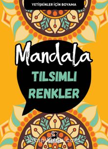 Mandala / Tılsımlı Renkler - Bilinmeyen Yazar