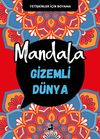 Mandala / Gizemli D&uuml;nya