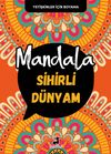 Mandala / Sihirli D&uuml;nyam