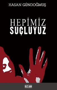 Hepimiz Şuçluyuz