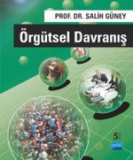 Örgütsel Davranış / Prof. Dr. Salih Güney