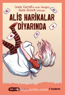 Alis Harikalar Diyarında (Sen de Oku Klasikler) - Güzin Öztürk