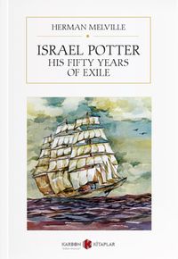 Israel Potter: His Fifty Years of Exiles