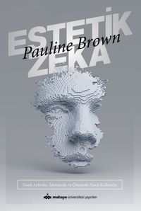 Estetik Zeka & Nasıl Artırılır, İşletmede ve Ötesinde Nasıl Kullanılır?