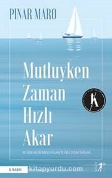 Mutluyken Zaman Hızlı Akar - Pınar Maro