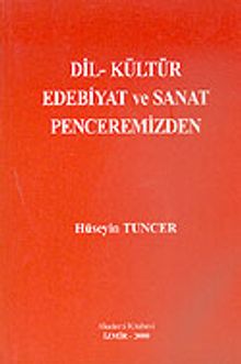 Dil Kültür Edebiyat ve Sanat Penceremizden