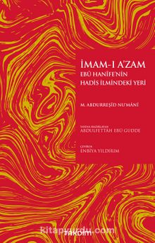 İmam-ı A’zam Ebu Hanife’nin Hadis İlmindeki Yeri - Muhammed Abdurreşid En-Numani
