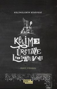 Kelimelerin Hikayesi & Kelime Üretme Laboratuvarı