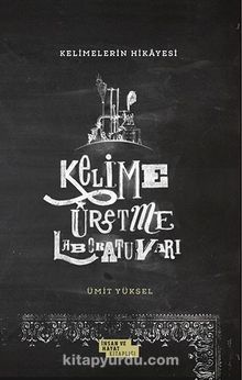 Kelimelerin Hikayesi & Kelime Üretme Laboratuvarı - Ümit Yüksel