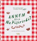 Annem Olsa Ne Pişirirdi ?