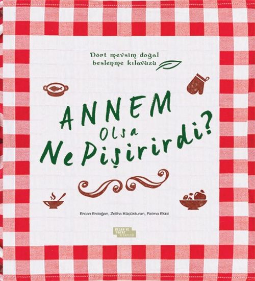 Annem Olsa Ne Pişirirdi ?