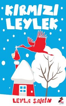 Kırmızı Leylek - Leyla Şahin