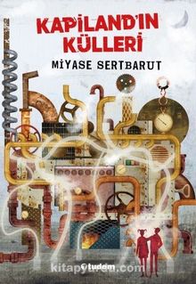Kapiland’ın Külleri - Miyase Sertbarut