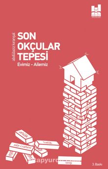 Son Okçular Tepesi Evimiz - Ailemiz - Abdülaziz Kıranşal