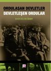 Ordulaşan Devletler Devletleşen Ordular