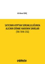 Satıcının Ayıptan Sorumluluğunda Alıcının Dönme Hakkının Sınırları (TBK-TKHK-CISG)