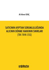 Satıcının Ayıptan Sorumluluğunda Alıcının Dönme Hakkının Sınırları (TBK-TKHK-CISG)