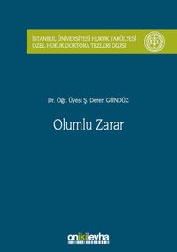 Olumlu Zarar İstanbul Üniversitesi Hukuk Fakültesi Özel Hukuk Doktora Tezleri Dizisi No: 16