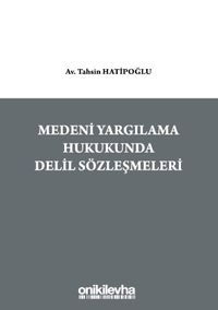 Medeni Yargılama Hukukunda Delil Sözleşmeleri