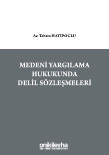 Medeni Yargılama Hukukunda Delil Sözleşmeleri