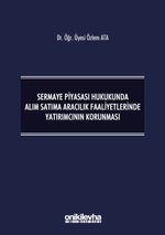 Sermaye Piyasası Hukukunda Alım Satıma Aracılık Faaliyetlerinde Yatırımcının Korunması
