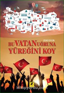 Bu Vatan Uğruna Yüreğini Koy - Zeki Çelik