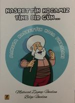 Nasrettin Hocamız Yine Bir Gün…