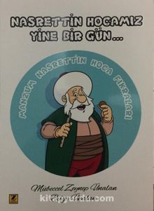 Nasrettin Hocamız Yine Bir Gün… - Mübeccel Zeynep Ünalan
