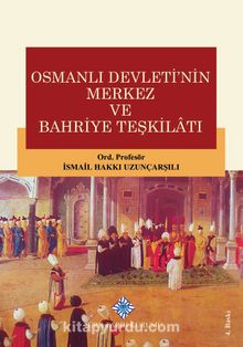 Osmanlı Devletinin Merkez ve Bahriye Teşkilatı