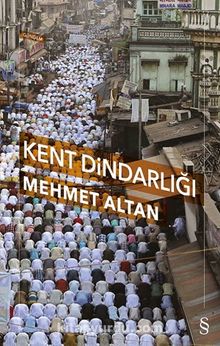 Kent Dindarlığı - Prof. Dr. Mehmet Altan