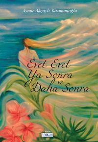 Evet Evet Ya Sonra ve Daha Sonra