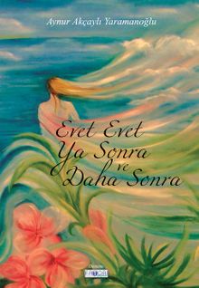 Evet Evet Ya Sonra ve Daha Sonra