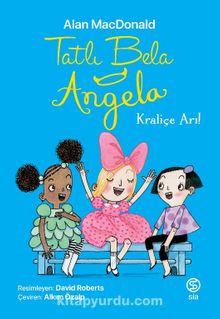 Tatlı Bela Angela / Kraliçe Arı - Alan Macdonald