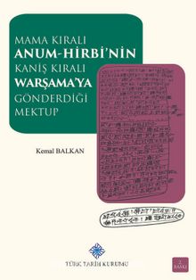 Mama Kıralı Anum-Hribi'nin Kaniş Kıralı Warşama'ya Gönderdiği Mektup - Kemal Balkan