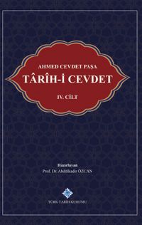 Ahmed Cevdet Paşa: Tarîh-i Cevdet IV. Cilt