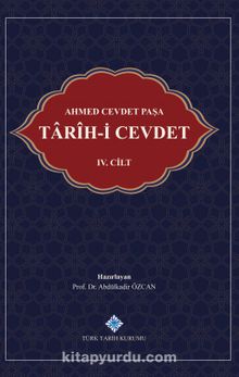 Ahmed Cevdet Paşa: Tarîh-i Cevdet IV. Cilt - Ahmed Cevdet Paşa