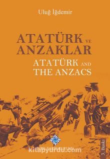 Atatürk ve Anzaklar - Uluğ İğdemir
